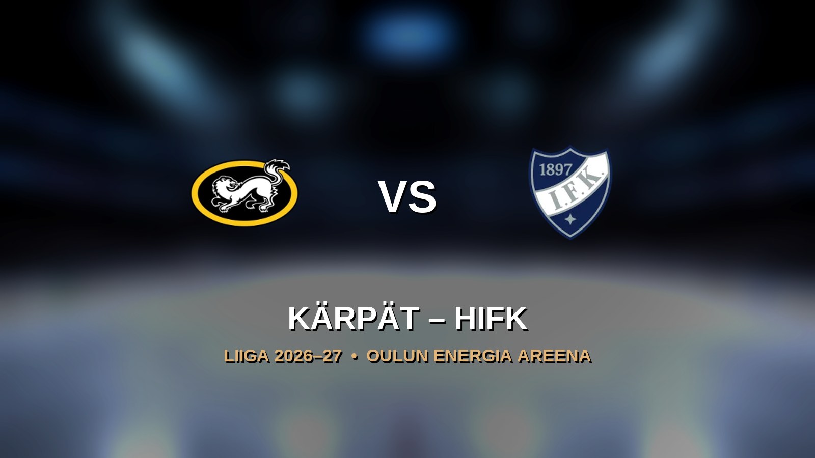 Kärpät – HIFK - Kärpät - Oulu - Saturday 13 March 2027