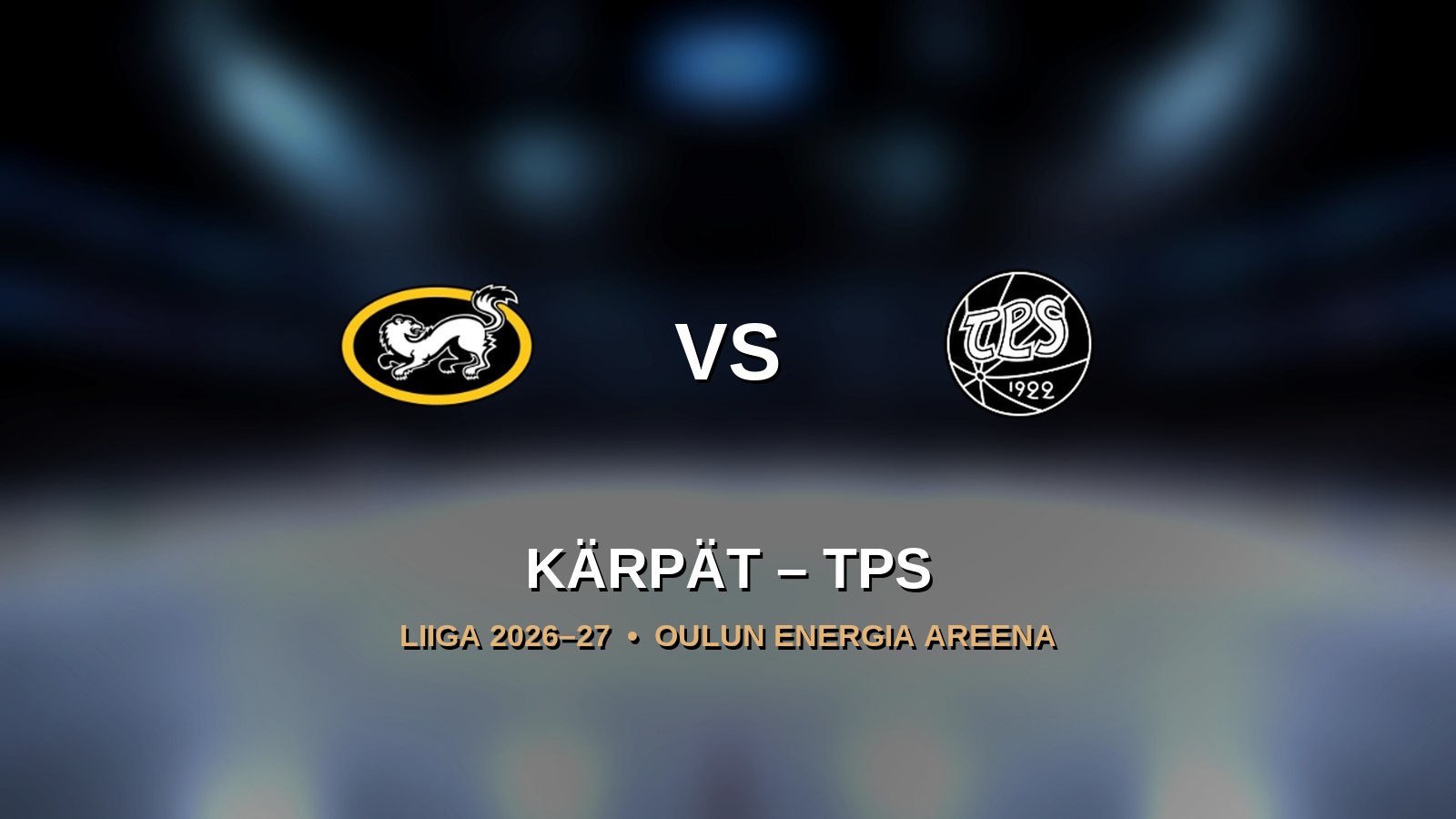 Kärpät – TPS - Kärpät - Oulu - Tuesday 16 February 2027