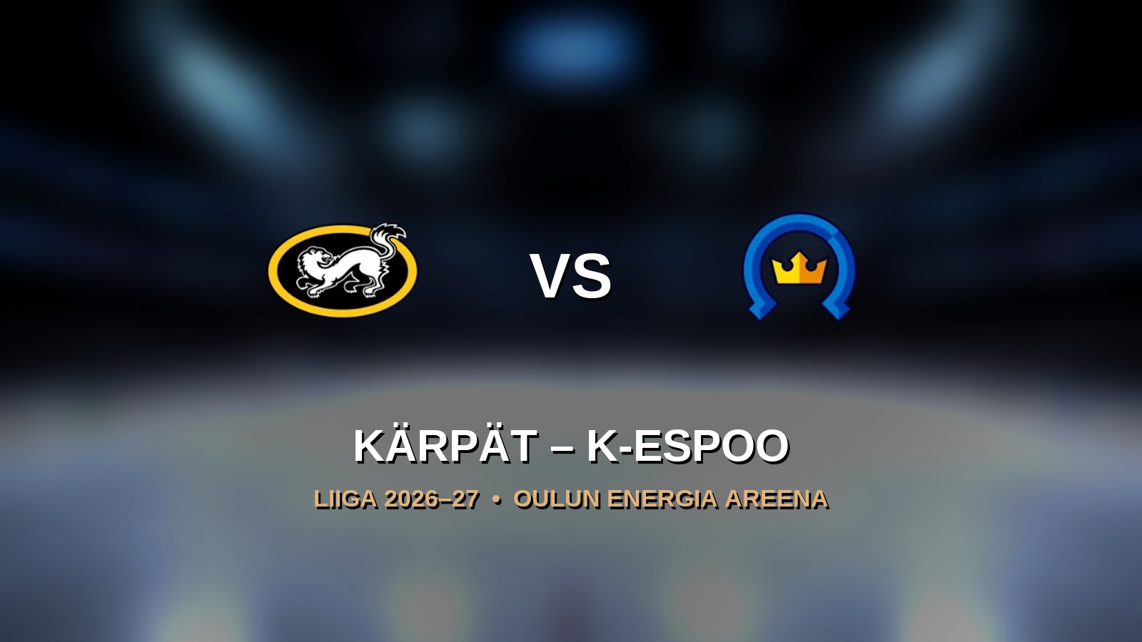 Kärpät – K-Espoo - Kärpät - Oulu - Tuesday 6 October 2026