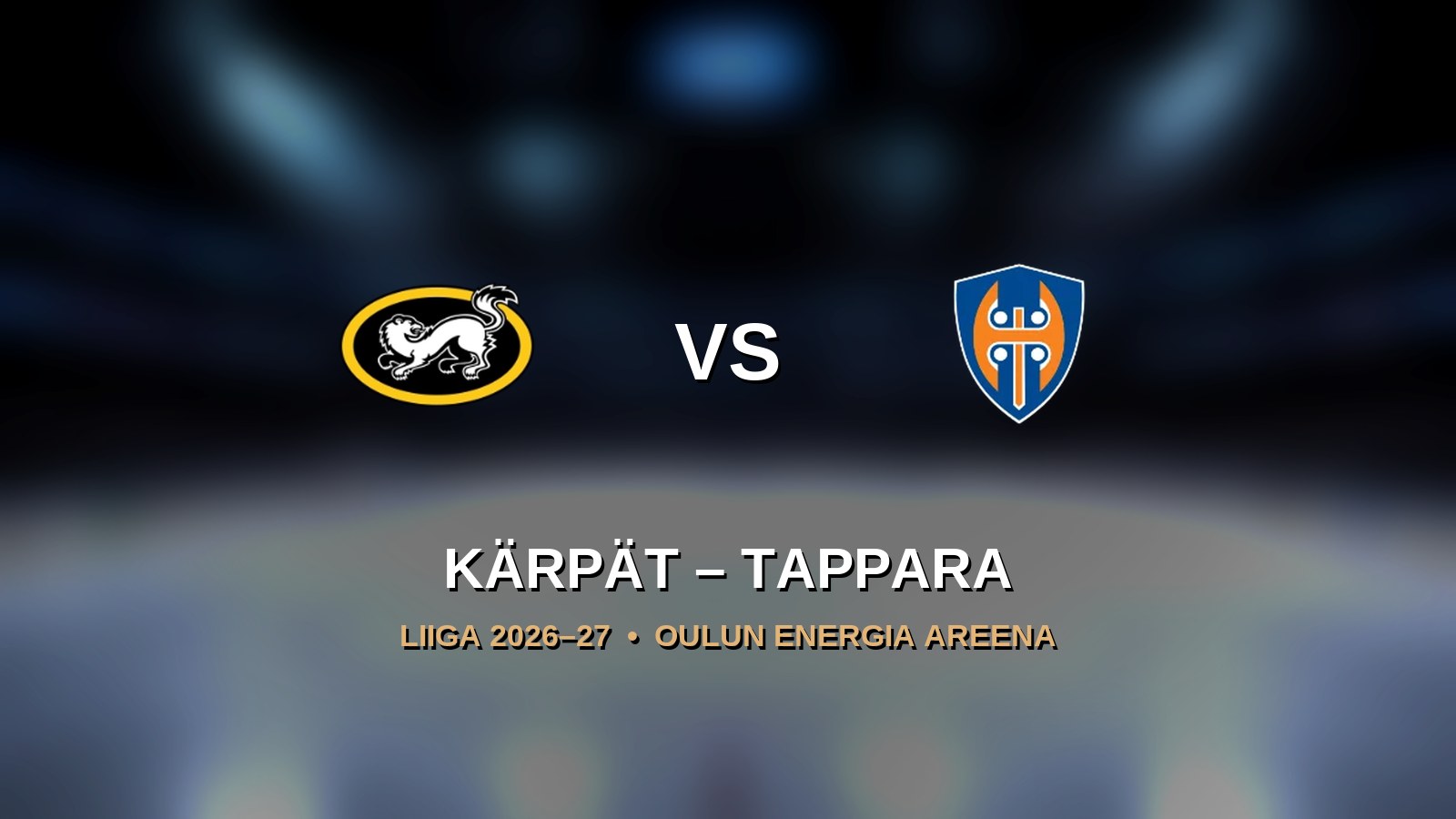 Kärpät – Tappara - Kärpät - Oulu - Saturday 14 November 2026