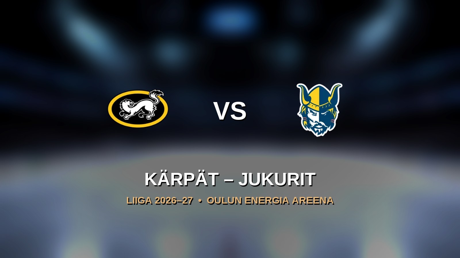 Kärpät – Jukurit - Kärpät - Oulu - Saturday 31 October 2026