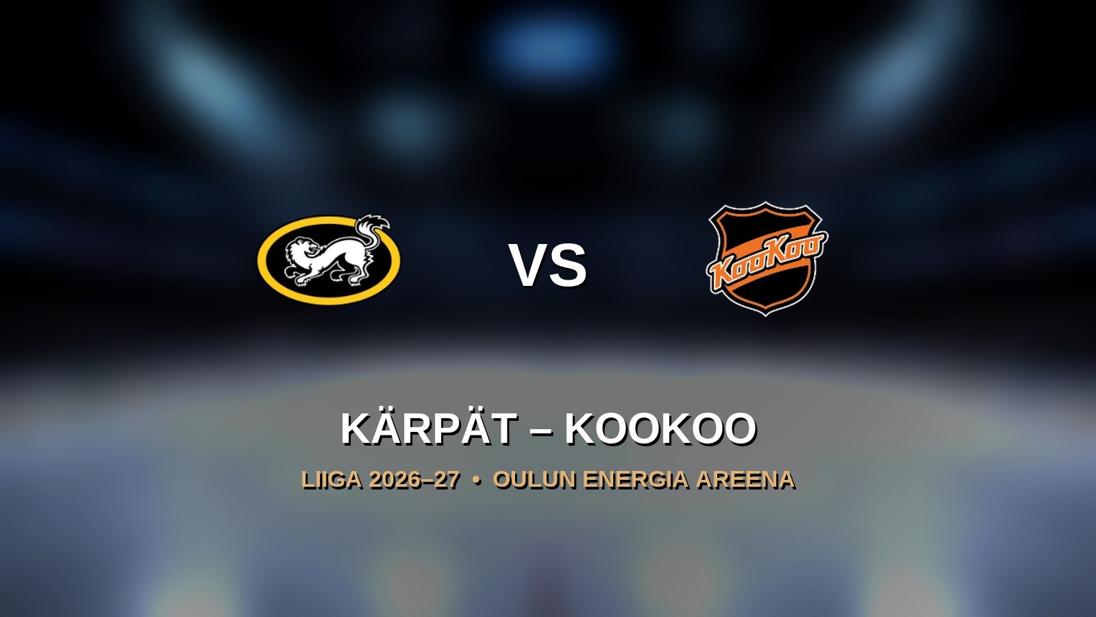 Kärpät – KooKoo - Kärpät - Oulu - Saturday 17 October 2026